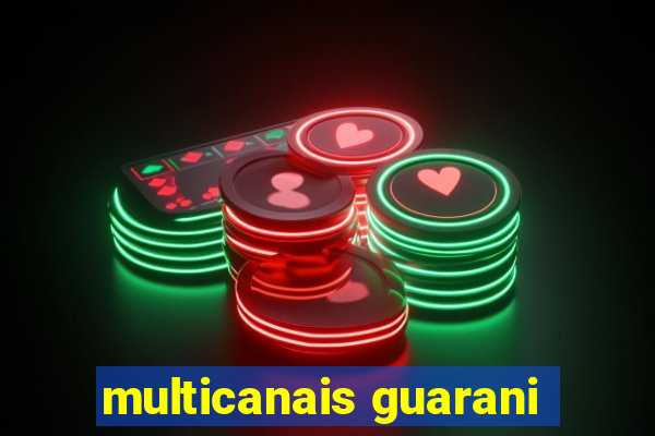 multicanais guarani